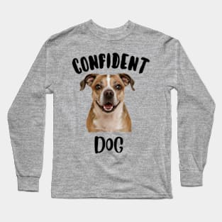 Confident dog Long Sleeve T-Shirt